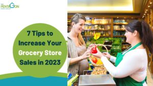 7 Tips to Increase Your Grocery Store Sales in 2023